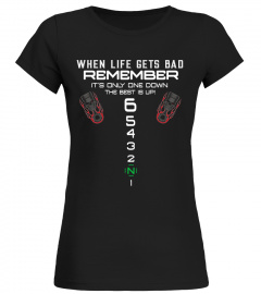 Biker When Life Gets Bad Remember It's Only One Down T Shirt