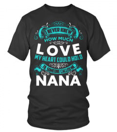 I Never knew how much love My heart could Hold til someone callled me Nana green Lover Happy Mother Day Mom Family Woman Daughter Son Best Selling T-shirt