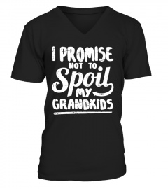I PROMISE NOT TO SPOIL MY GRANDKIDS