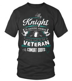 My knight is shining armor turns out to be a Veteran in combat boots Lover Happy Veterans Day Armistice United States American Flag Military Protect Armed Forces Best Selling T-shirt