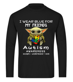 I WEAR BLUE FOR MY FRIENDS AUTISM AWARENESS MIXED YODA