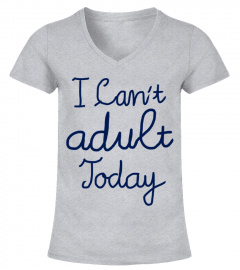 New - I Can't Adult Today