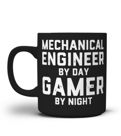 Mechanical Engineer By Day Gamer By Night Gift Shirt