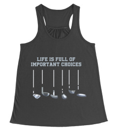 Funny Golfer Golf Clubs Golfing Full Of Important Choices T-Shirt