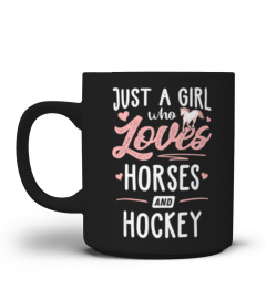 Just A Girl Who Loves Horses And Hockey Horse Lover