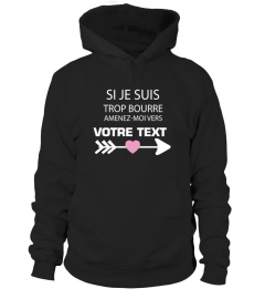 SI JE SUIS TROP BOURRE (PERSONNALISABLE)