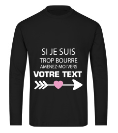 SI JE SUIS TROP BOURRE (PERSONNALISABLE)