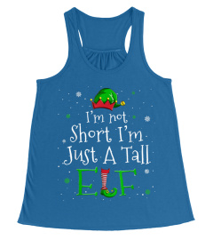 I'M Not Short I'M Just A Tall Elf Funny Elves Christmas Gift T-Shirt