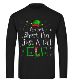 I'M Not Short I'M Just A Tall Elf Funny Elves Christmas Gift T-Shirt