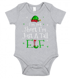 I'M Not Short I'M Just A Tall Elf Funny Elves Christmas Gift T-Shirt
