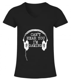 Funny Gamer Gift Headset Can't Hear You I'm Gaming T-Shirt