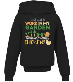 Work In My Garden Hangout With My Chickens T-Shirt Gardening