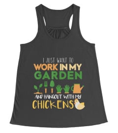 Work In My Garden Hangout With My Chickens T-Shirt Gardening