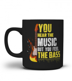 You Can Hear The Music But You Feel the Bass Guitar Gift T-Shirt