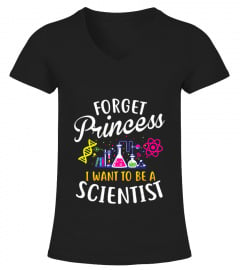 Forget Princess I Want To Be A Scientist Girl Science