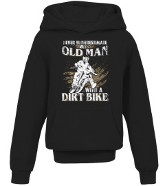 NEVER UNDERESTIMATE AN OLD MAN WITH A DIRT BIKE BIKER AAA