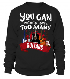 YOU CAN NEVER HAVE TOO MANY GUITARS FUNNY QUOTE MUSIC BB