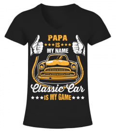 PAPA IS MY NAME CLASSIC CAR IS MY GAME AA