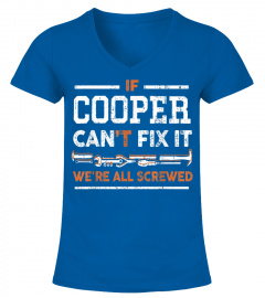If Cooper Can'T Fix It We'Re All Screwed T-Shirt