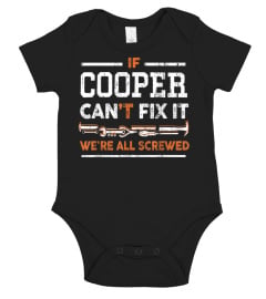 If Cooper Can'T Fix It We'Re All Screwed T-Shirt