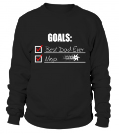 Goals Best Dad ever Ninja Lover Happy Father Papa Daddy Day Daughter Son Best Selling T-shirt