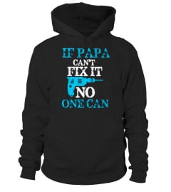 If Papa cant fix it no one can Drill Blue Lover Happy Father Papa Daddy Day Daughter Son Best Selling T-shirt