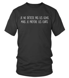 Je ne déteste pas les gens mais je préfère les chats - T-shirt