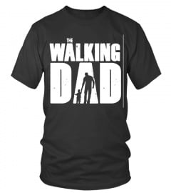 The Walking Dad Lover Happy Family Man Father Daddy Day Daughter Son Best Selling T-shirt