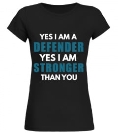 A DEFENDER IS STRONGER THAN YOU