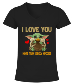 Baby Yoda I love you more than chicky nuggies