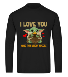 Baby Yoda I love you more than chicky nuggies