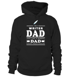 I'm a Writer Dad Just like a normal Dad Except much Cooler Lover Book Author Daddy Family Mommy Daughter Son Father Job Best Selling T-shirt