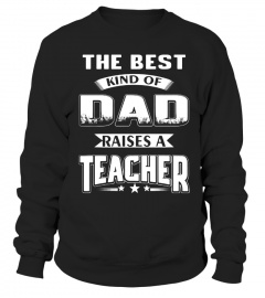 The best Kind of Dad Raises a Teacher Star School Student Quotes Family Daddy Son Mommy Daughter Lover Father Job Work Best Selling T-shirt