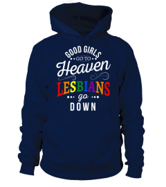 Good girls go to heaven lesbians go down