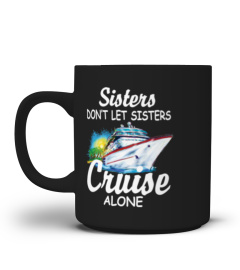 Sisters Don't Let Sisters Cruise Alone