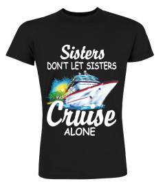 Sisters Don't Let Sisters Cruise Alone