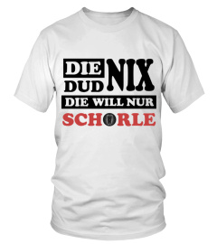 Die Dud Nix - Sie will Schorle