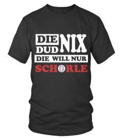 Die Dud Nix - Sie will Schorle