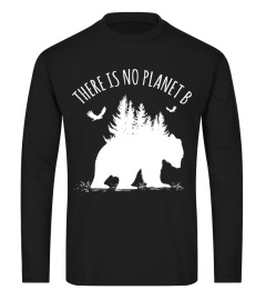 Save Our Planet Gift Earth Day There Is No Planet B Sweatshirt