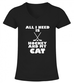 FUNNY ALL I NEED IS HOCKEY AND MY CAT TSHIRT - HOODIE - MUG (FULL SIZE AND COLOR)