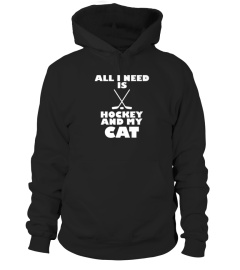 FUNNY ALL I NEED IS HOCKEY AND MY CAT TSHIRT - HOODIE - MUG (FULL SIZE AND COLOR)