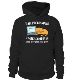 I ARE PROGRAMMER I MAKE COMPUTER BEEP FUNNY CUTE CAT TSHIRT - HOODIE - MUG (FULL SIZE AND COLOR)