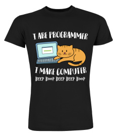 I ARE PROGRAMMER I MAKE COMPUTER BEEP FUNNY CUTE CAT TSHIRT - HOODIE - MUG (FULL SIZE AND COLOR)