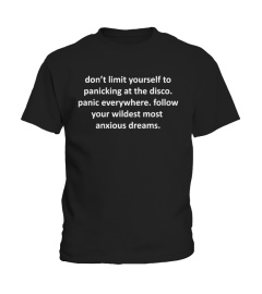 don't limit yourself to panickingT-Shirt