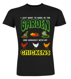 WORK IN GARDEN CHICKEN TSHIRT - HOODIE - MUG (FULL SIZE AND COLOR)