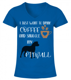I Just Want To Drink Coffee And Snuggle My Pitbull Long Sleeve T-Shirt