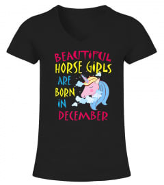 BEAUTIFUL HORSE GIRLS BORN IN DECEMBER BIRTHDAY TSHIRT - HOODIE - MUG (FULL SIZE AND COLOR)