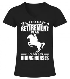 HORSE RIDER TSHIRT FUNNY RETIREMENT PLAN TSHIRT - HOODIE - MUG (FULL SIZE AND COLOR)