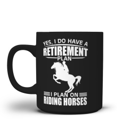 HORSE RIDER TSHIRT FUNNY RETIREMENT PLAN TSHIRT - HOODIE - MUG (FULL SIZE AND COLOR)