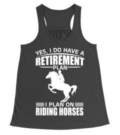 HORSE RIDER TSHIRT FUNNY RETIREMENT PLAN TSHIRT - HOODIE - MUG (FULL SIZE AND COLOR)